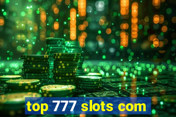 top 777 slots com